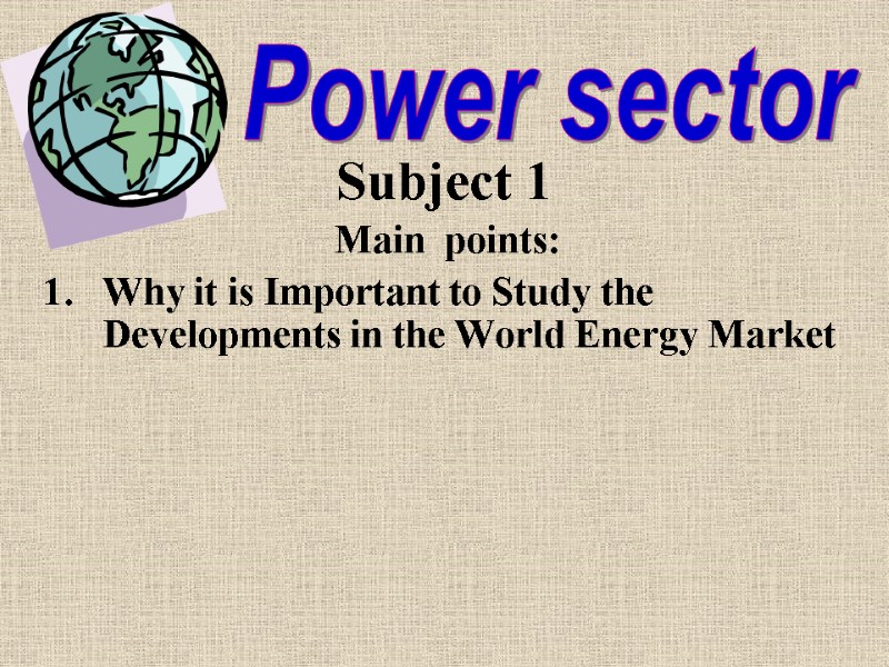 Subject 1 Main  points: Why it is Important to Study the Developments in